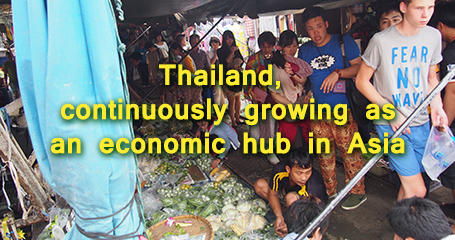 Thailand, continuously growing as an economic hub in Asia